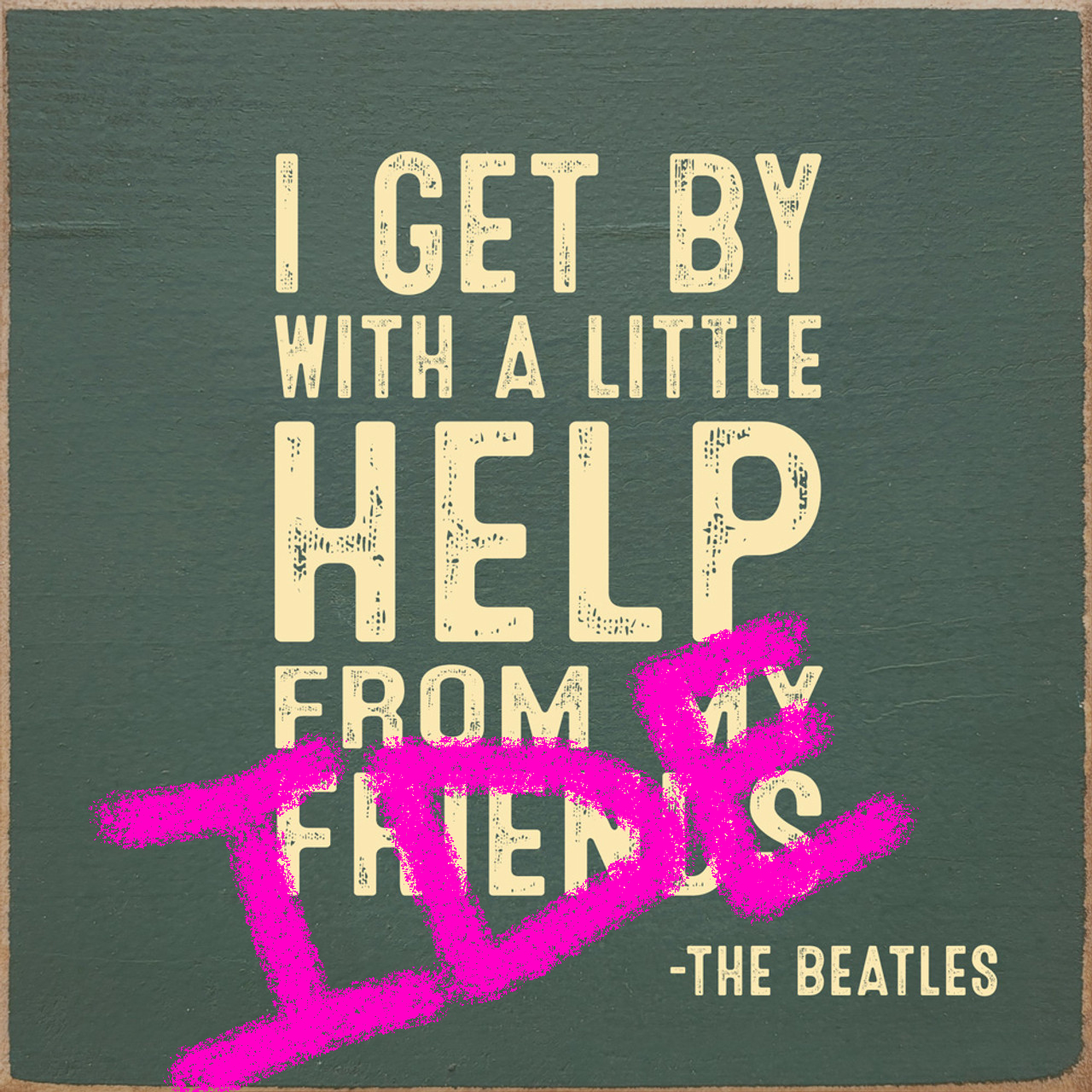 I get by with a little help form my friends poster